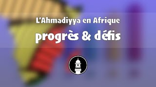 L’Ahmadiyya en Afrique  progrès et défis  Horizons dIslam [upl. by Arret]