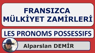 Les Pronoms Possessifs  Fransızca Mülkiyet Zamirleri Detaylı Anlatım [upl. by Aytac]