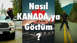 Nasıl Kanada’ya Göçtüm  Neden Yurtdışında Yaşama Kararı Aldım [upl. by Dyche]