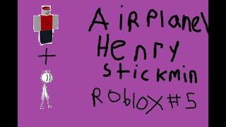 Roblox AirplaneHenry Stickmin 1 [upl. by Nemrak316]