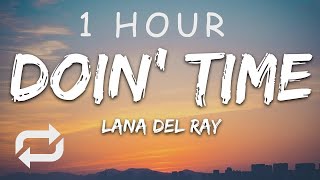 1 HOUR 🕐  Lana Del Rey  Doin Time Lyrics [upl. by Leik]