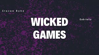 Wicked Games feat Gabriella Steven Roho Remix [upl. by Ailbert759]