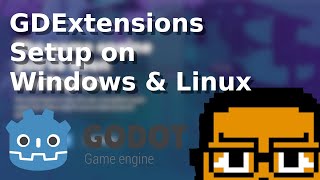 Godot GDExtensions PART 1 Setup on Windows and Linux [upl. by Mcbride]