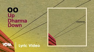 OO  Up Dharma Down Official Lyric Video [upl. by Starks]