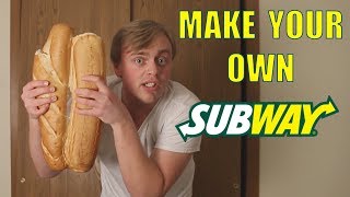 How To Make Your Own Subway Sandwich [upl. by Eux926]