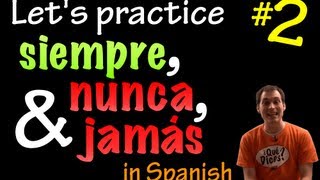 Siempre Nunca amp Jamás in Spanish  practice 2 intermediate [upl. by Anirbak]