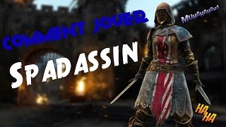 For Honor  COMMENT JOUER SPADASSIN [upl. by Yrakcaz]