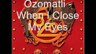 Ozomatli  When I Close My Eyes [upl. by Posner]