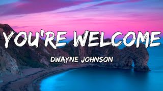 Dwayne Johnson  Youre Welcome Lyrics [upl. by Iover832]