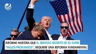 Informe muestra que el Servicio Secreto de EU sufre quotfallos profundosquot requiere una reforma [upl. by Spenser174]