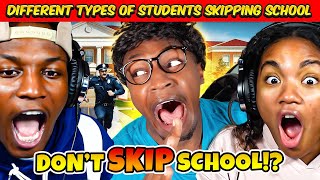 DIFFERENT TYPES OF STUDENTS SKIPPING SCHOOL REACTION [upl. by Yeltneb984]