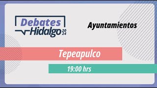 Debate por el Municipio de Tepeapulco para el Proceso Electoral Local 2023 – 2024 [upl. by Cloris]