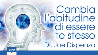 Cambia l’abitudine di essere te stesso Dr Joe Dispenza Audiolibro [upl. by Carpet408]