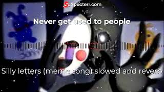 A m f e t a m i n  never get used to people silly letters meme song slowed and reverb [upl. by Nimajneb111]