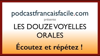 French vowels pronunciation  voyelles orales du francais  podcastfrancaisfacile [upl. by Jacky]