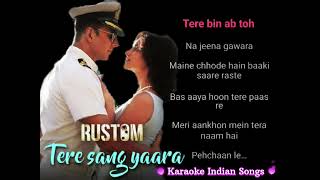 Tere Sang Yaara Karaoke Song With Scrolling lyrics  Rustom karaokehindisongs karaokeindiansong [upl. by Llerrat755]