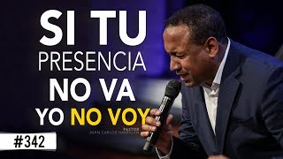 SI TU PRESENCIA NO VA YO NO VOY  PASTOR JUAN CARLOS HARRIGAN [upl. by Hannavahs]