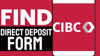 How To Find Direct Deposit Form CIBC App 2024 Updated [upl. by Donnie]