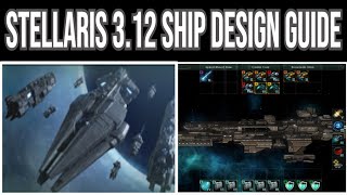 Stellaris 313 Ship Design Guide [upl. by Diba]