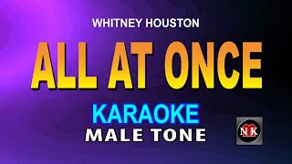 ALL AT ONCE KARAOKE  Whitney Houston All At Once KARAOKE MALE TONE [upl. by Nawoj846]