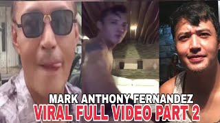 Mark Anthony Fernandez Viral FULL VIDEO PART 2 [upl. by Nart]