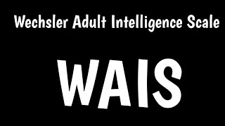 Wechsler Adult Intelligence Scale  WAIS [upl. by Arihppas172]