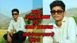 full frame vs apsc sensor 2024 Kya Hai difference Kon sa best Hai fullframe cropesansore [upl. by Buchbinder]