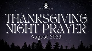 Thanksgiving Night Prayer  August 2023 [upl. by Lekzehcey19]