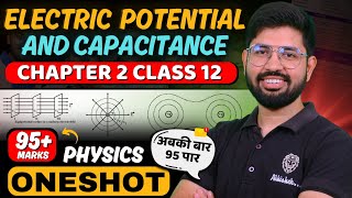 Class12 Chapter2 Oneshot  Electric Potential and Capacitance full chapter 202425  CBSE JEE NEET [upl. by Afas]