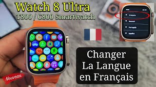 Smart Watch 8 Ultra Changer La Langue en Français 🇫🇷  Montre Connectée C800 T800 [upl. by Tamera]