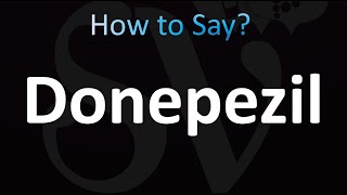 How to Pronounce Donepezil Correctly [upl. by Aihcsrop]