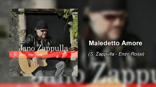 Jano Zappulla  Maledetto Amore [upl. by Anaic769]