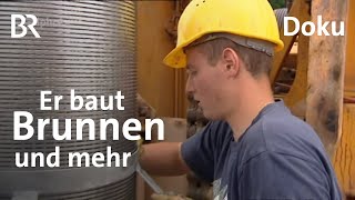 Brunnenbauer  Ausbildung  Beruf  Ich machs  BR  Doku [upl. by Aniala562]