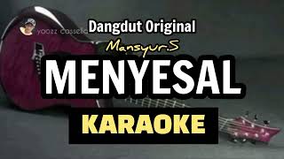 MENYESAL KARAOKE NADA PRIA MANSYUR S [upl. by Davina]