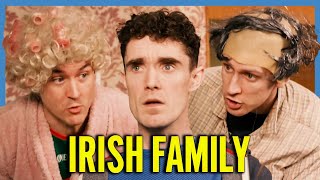 When You Have A Typical Irish Family [upl. by Dressler942]