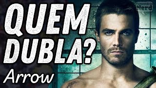 CONHEÇA OS DUBLADORES DA SÉRIE ARROW [upl. by Kolivas]