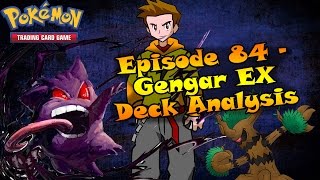 Episode 84  Gengar EX Deck Analysis [upl. by Missy]