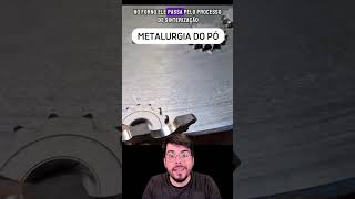 Metalurgia do pó fisica curiosidades [upl. by Hillel]