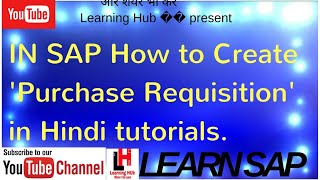 How to Create Purchase Requisition on SAP in Hindi MM MODULE All by Learning HUb [upl. by Aiela]