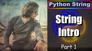 Python String  Part 1  String Introduction  Abhinav Tonk [upl. by Ettenav554]