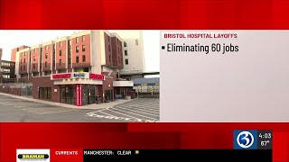 Bristol Hospital announces layoffs [upl. by Karen]