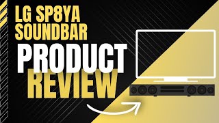 LG SP8YA Soundbar Product Review  5 Reasons to Get It [upl. by Leighton]