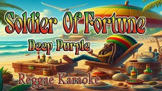 Soldier of fortune  Deep Purple reggae Karaoke version [upl. by Quartis]