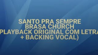 Santo pra Sempre  Brasa church PLAYBACK COM LETRA [upl. by Loralyn]