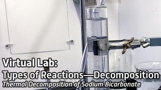 Virtual Lab Types of Reactions—Decomposition Thermal Decomposition of Sodium Bicarbonate [upl. by Osithe425]