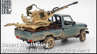 Desert Weathering of a Wheeled Vehicle  Mengs Pickup with ZU232 in 135th Scale quotQilo Editionquot [upl. by Asille]