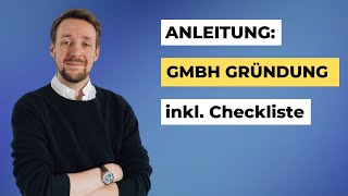 GmbH Gründung Ablauf Checkliste amp Gesellschaftervertrag [upl. by Sarajane]