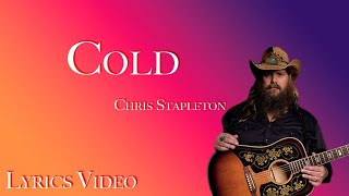 Cold Chris Stapleton Lyrics Video [upl. by Yeorgi]