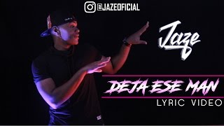 Jaze Rozey  Deja Ese Man LYRIC VIDEO [upl. by Glenna693]