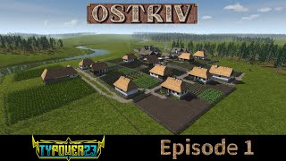 PT1 Ostriv Ep 1 Starting our New Village [upl. by Apthorp]